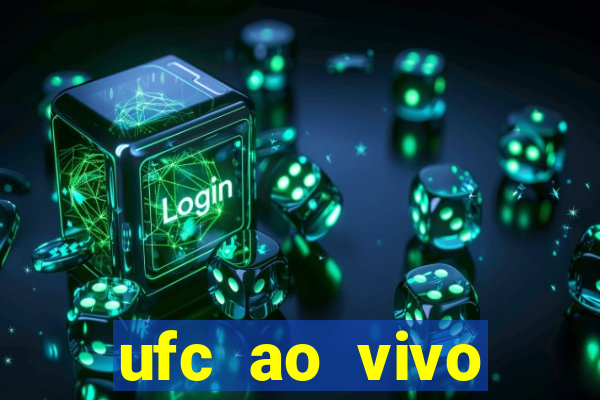 ufc ao vivo assistir online